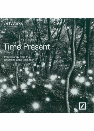 Time Present Photography From Deutsche Bank Collection